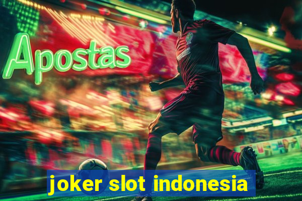 joker slot indonesia