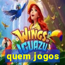 quem jogos