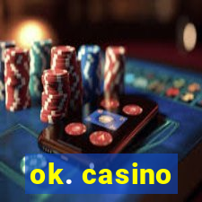 ok. casino