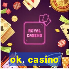 ok. casino