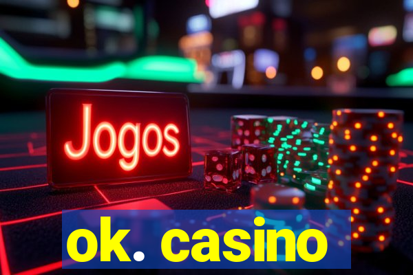 ok. casino