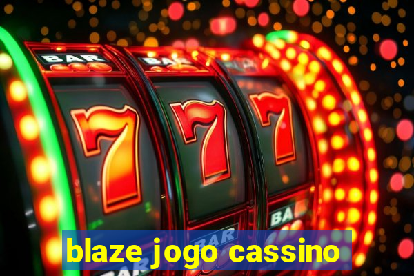 blaze jogo cassino