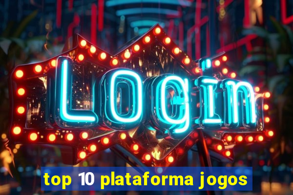 top 10 plataforma jogos