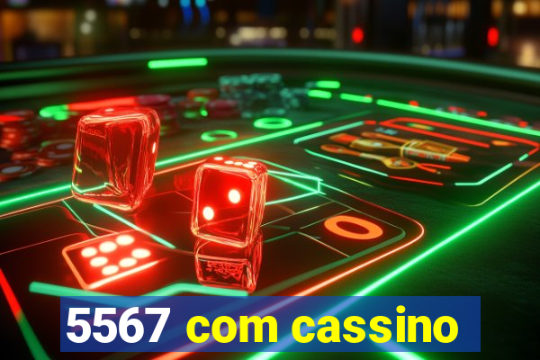 5567 com cassino