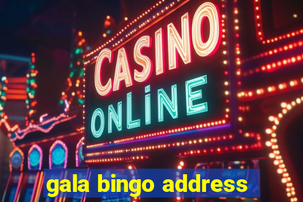 gala bingo address