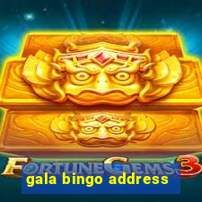 gala bingo address