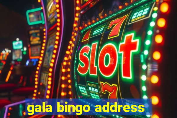 gala bingo address