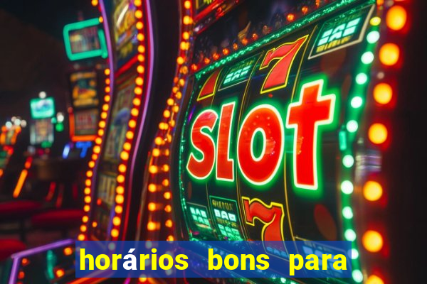 horários bons para jogar na onabet