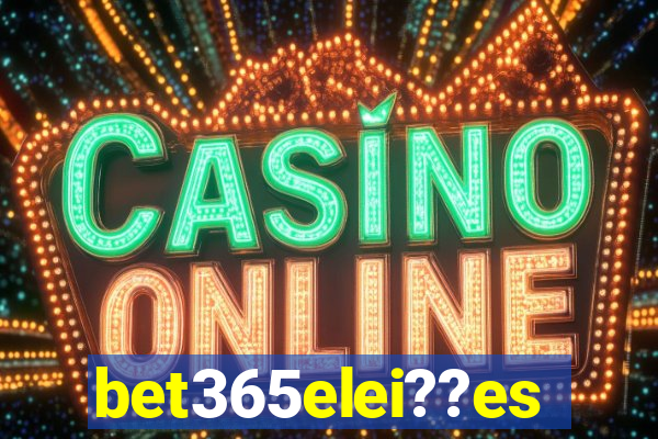 bet365elei??es