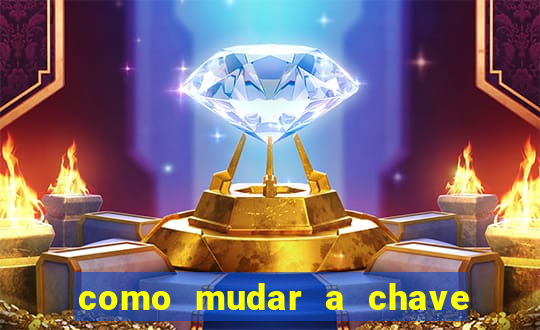 como mudar a chave pix do jogo fortune tiger