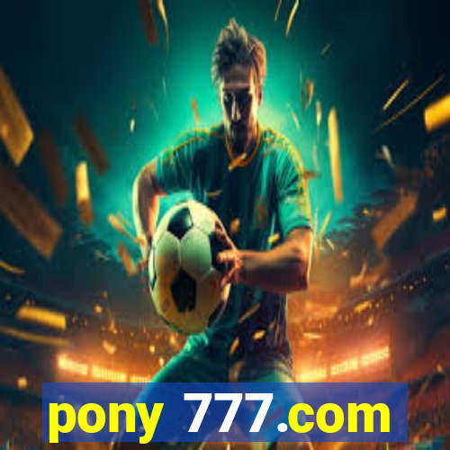 pony 777.com