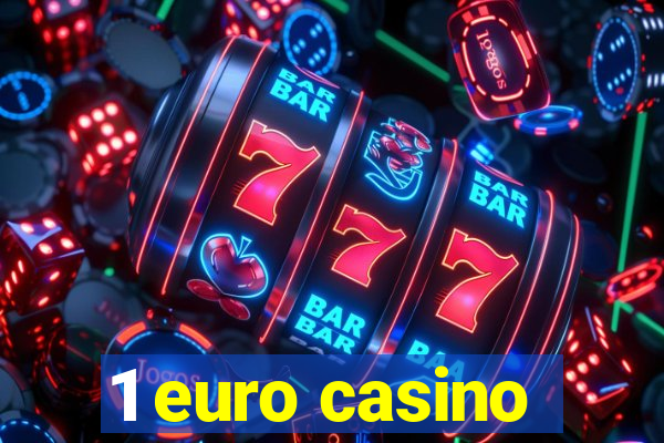 1 euro casino