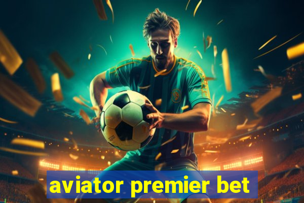 aviator premier bet