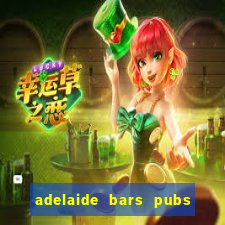 adelaide bars pubs clubs 2020