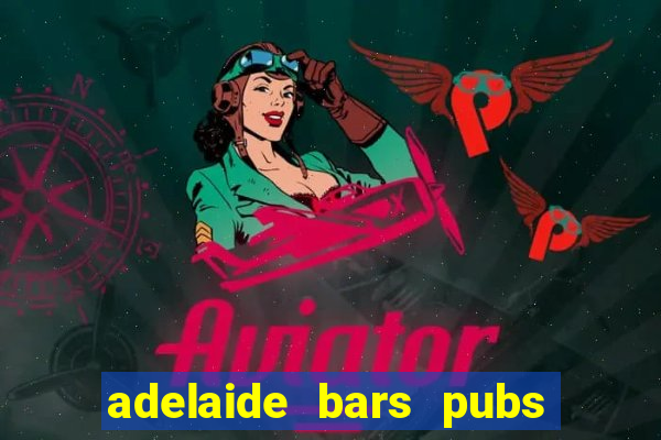 adelaide bars pubs clubs 2020