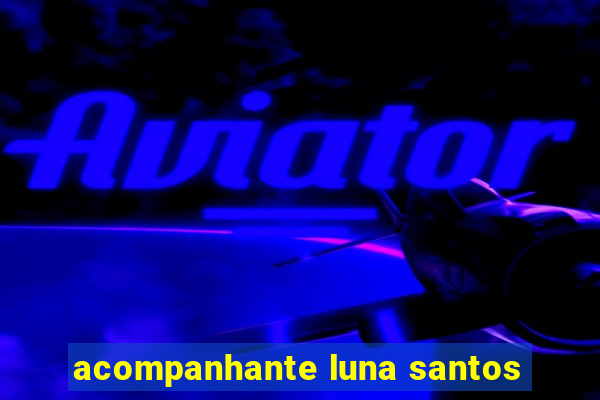 acompanhante luna santos