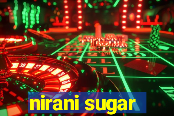 nirani sugar