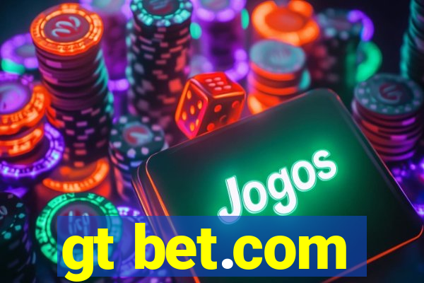 gt bet.com