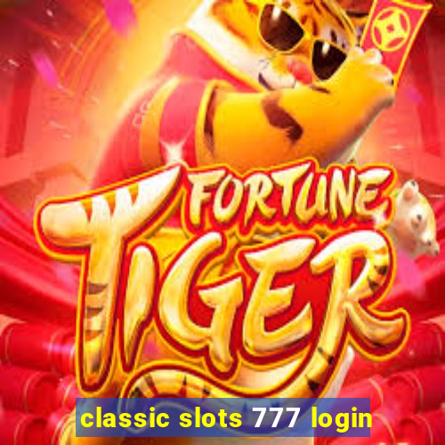 classic slots 777 login