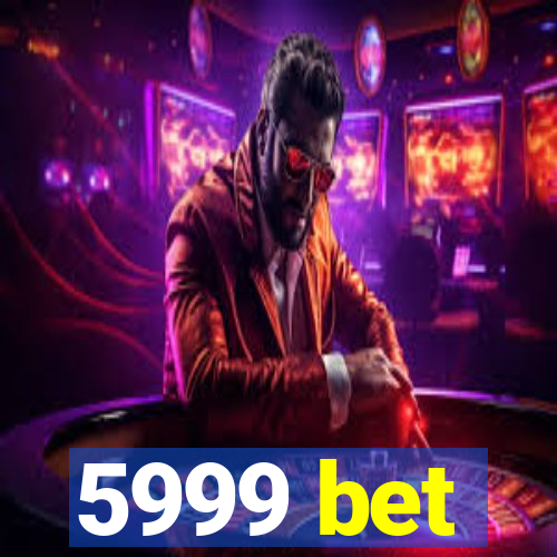 5999 bet