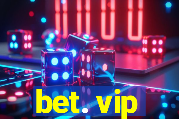 bet. vip