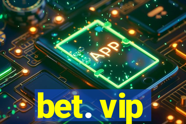 bet. vip