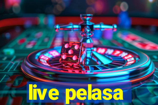 live pelasa