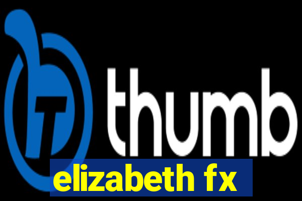 elizabeth fx