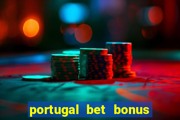 portugal bet bonus de cadastro