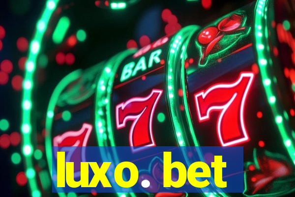 luxo. bet