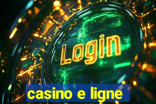 casino e ligne