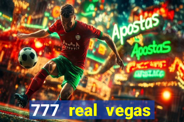 777 real vegas casino slots