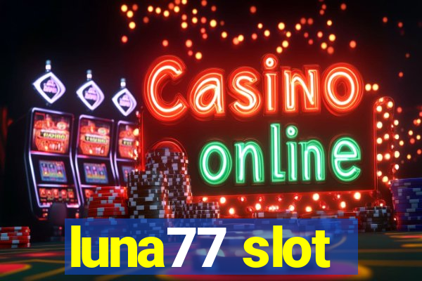 luna77 slot