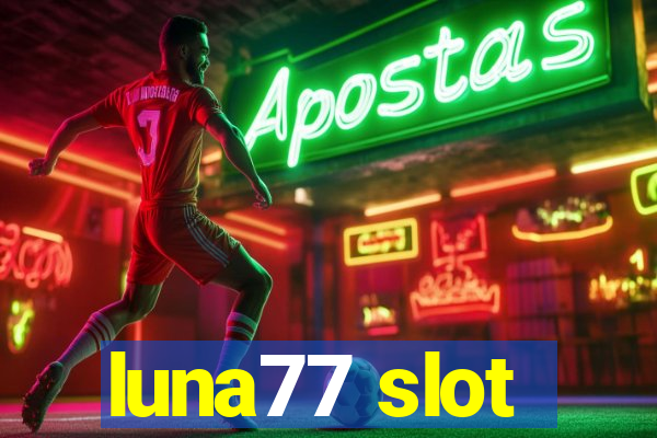 luna77 slot