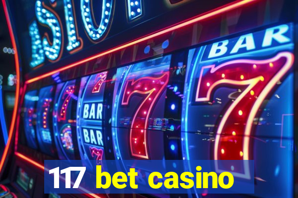 117 bet casino