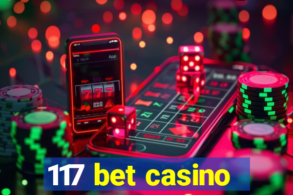 117 bet casino