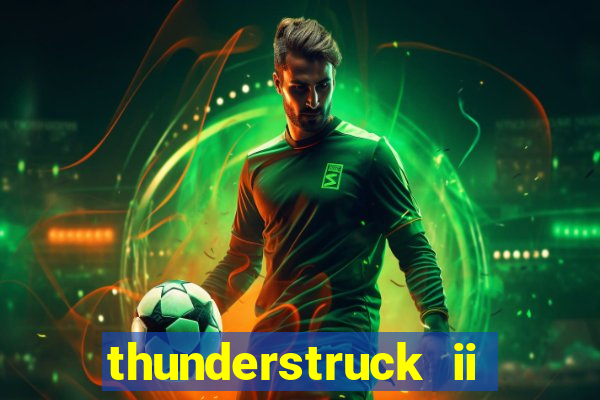 thunderstruck ii online slot