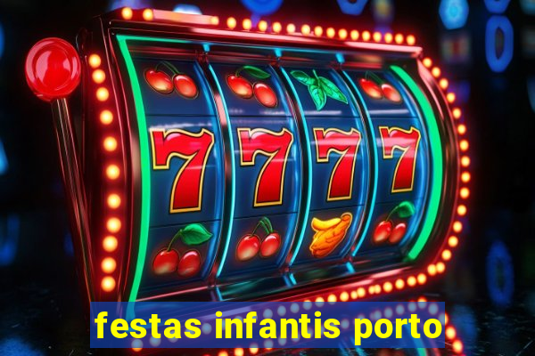 festas infantis porto