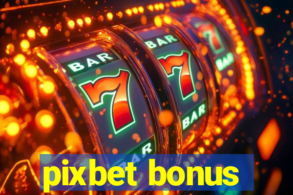 pixbet bonus