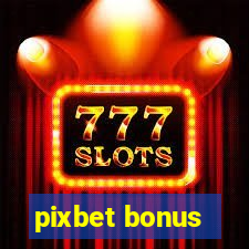 pixbet bonus