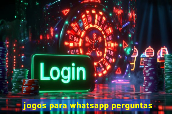 jogos para whatsapp perguntas