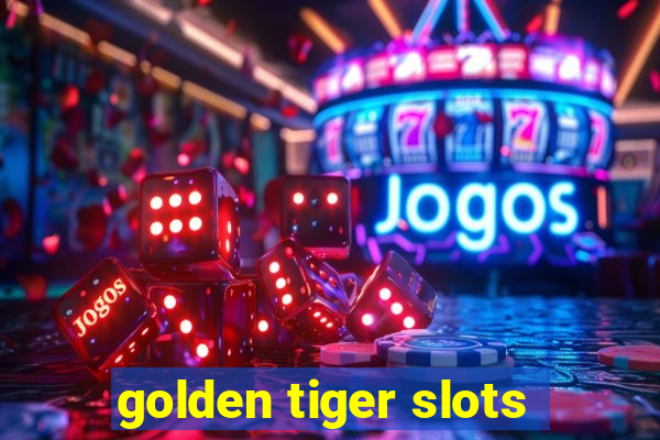 golden tiger slots