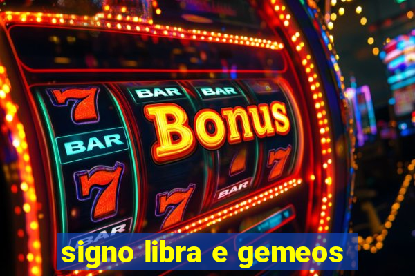 signo libra e gemeos