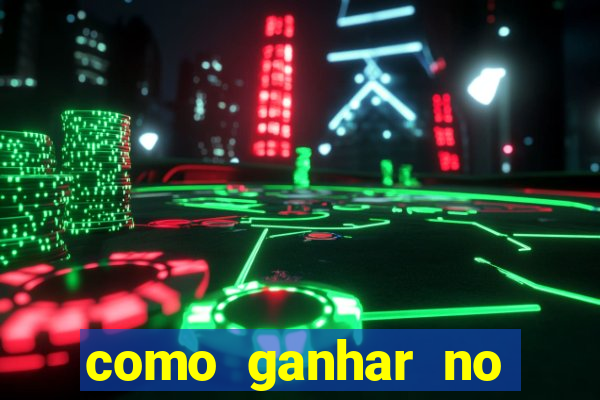 como ganhar no cassino online