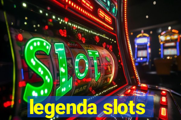 legenda slots