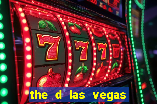 the d las vegas casino hotel