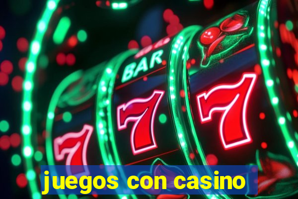 juegos con casino