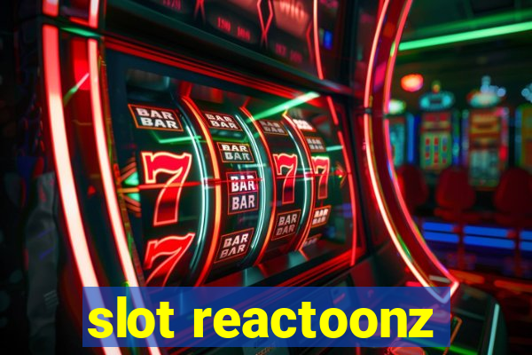 slot reactoonz