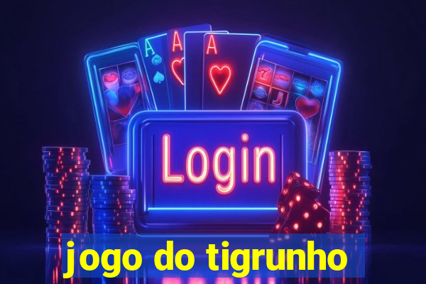 jogo do tigrunho