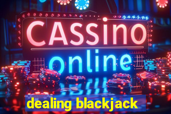 dealing blackjack